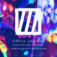 Don't You Feel the Rock (Skeeterz 'Black & White' Remix) - Single - Erick Sparkz