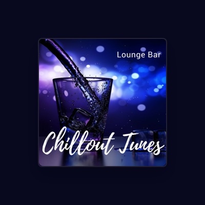 Ακούστε περιεχόμενο από Chillout Tunes Party, παρακολουθήστε μουσικά βίντεο, διαβάστε το βιογραφικό, δείτε ημερομηνίες περιοδείας, και πολλά ακόμη!