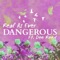 Dangerous (feat. Dee Reed) - Real As Ever lyrics