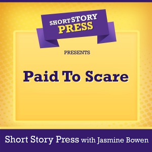 Short Story Press Presents Paid to Scare (Unabridged)