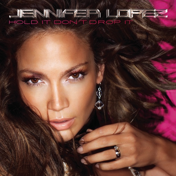 Hold It Don't Drop It - EP - Jennifer Lopez