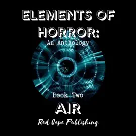 Air: Elements of Horror, Book 2 (Unabridged)