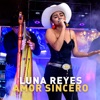 Luna Reyes - Amor Sincero