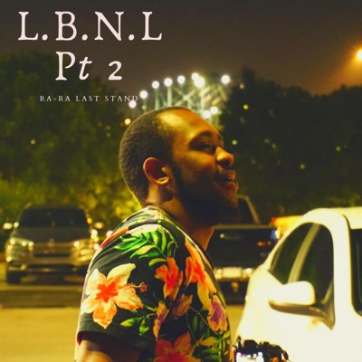 L.B.N.L, Pt. 2 Ra-Ra's Last Stand - EP