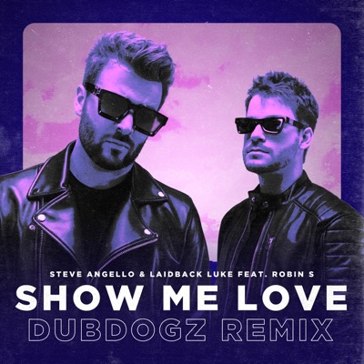 Show Me Love (Dubdogz Remix) [Extended] [feat. Robin S.] cover art