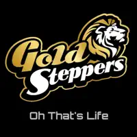 Oh That's Life — Gold Steppers