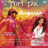 A.R. Rahman, Javed Ali, Kirti Sagathia & Pooja AV - Tum Tak (From 