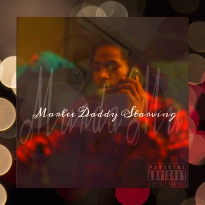 Marlee's Daddy Starving - EP