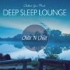 Deep Sleep Lounge: Chillout Your Mind