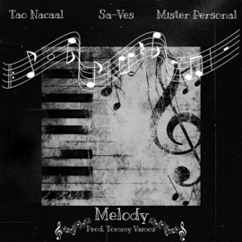 Melody (feat. Tommy Vamoz, Tao Nacaal & Sa-Ves) Mister Personal