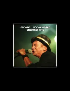 收听 Micheal Luncha Kipgen、观看音乐视频、阅读小传、查看巡演日期等 ！
