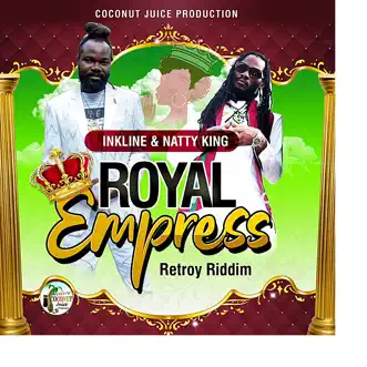 Royal Empress - Single by Inkline & Natty King album reviews, ratings, credits