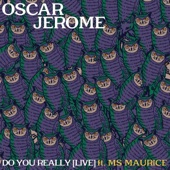 Oscar Jerome - Do You Really (Live) [feat. Ms Maurice]