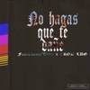 No hagas que te dañe (feat. CROB) - Single