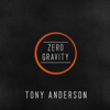 Zero Gravity - Tony Anderson
