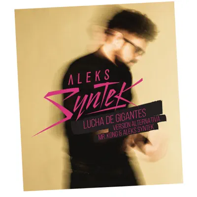Lucha de Gigantes (Versión Alternativa) - Single - Aleks Syntek