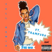 Tell (feat. Tramp3r0) [Remix] - Single - FM Wu