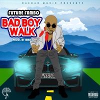 Bad Boy Walk - Single - Future Fambo