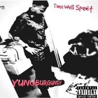Time Well Spent - EP - YungBurgundy
