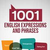 1001 English Expressions and Phrases: Common Sentences and Dialogues Used by Native English Speakers in Real-Life Situations (Tips for English Learners, Book 3) (Unabridged)