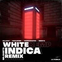 Indica Remix (feat. Killua97, Paolo Pimp, Young Weapon & Mmoya) [Remix] - Single - Whitekemp