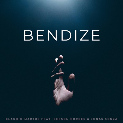 Bendize (feat. Gerson Borges) - Single