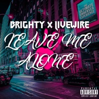 Leave Me Alone (feat. LiveWire) - Single - Brighty