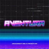 Aventura (feat. Meli G) - Single - Carlos Erazo