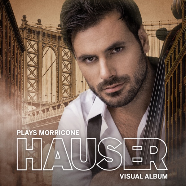 HAUSER Plays Morricone - Visual Album