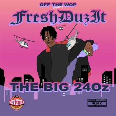 The Big 24oz (Chopped Up Not Slopped Up) [Chopped Up Not Slopped Up Remix]