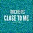 Close to Me