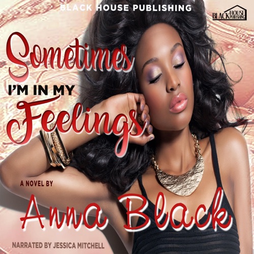 Sometimes I'm in My Feelings: An Urban Romance (Unabridged) cover