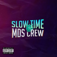 Slow Time - Single - MDS Crew