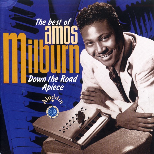 Down the Road Apiece: The Best of Amos Milburn - Amos Milburn