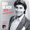 Nie vergessen! - Die größten Hits einer Legende (Remastered) - Roy Black