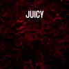 Juicy - Single