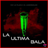 La Última Bala (feat. May la Pluma & el Underground) - Single - Moving Dreams