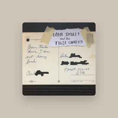 Listen to Dana Skully and the Tiger Sharks, watch music videos, read bio, see tour dates & more!