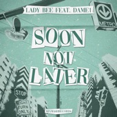 Lady Bee - Soon Not Later