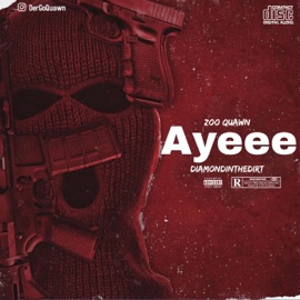 Ayeee (feat. Diamondinthedirt) Zoo Quawn