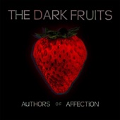 The Dark Fruits - I've Got Time for You