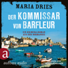 Der Kommissar von Barfleur - Kommissar Philippe Lagarde - Ein Kriminalroman aus der Normandie, Band 1 - Maria Dries