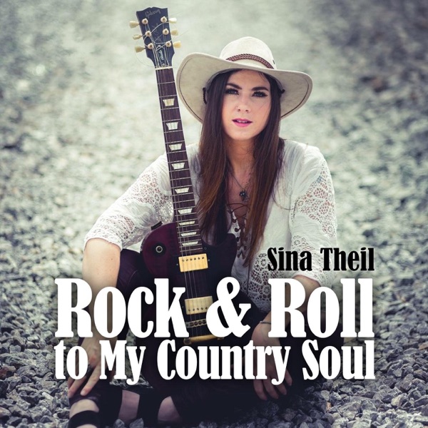 Sina Theil - Rock & Roll to My Country Soul