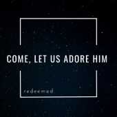 Come, Let Us Adore Him artwork