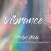 Vibrance (feat. Crystal Alchemy Singing Bowls)