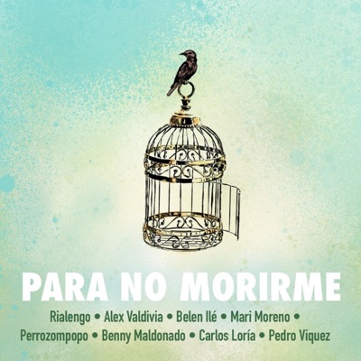 Para No Morirme (feat. Alex Valdivia, Perrozompopo, Mari Moreno & Belen Ile) - Single