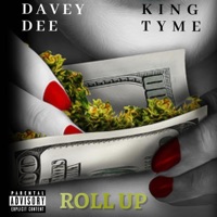 Roll Up (feat. King Tyme) - Single - Davey Dee