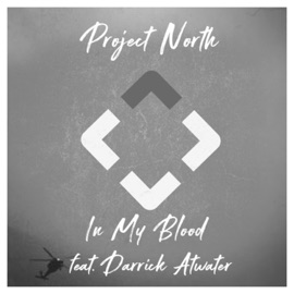 In My Blood (feat. Darrick Atwater) Project North