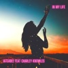 In My Life (feat. Charley Knowles) - Single