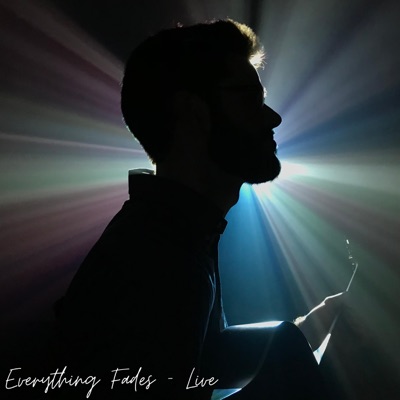 Everything Fades (Live) - Single